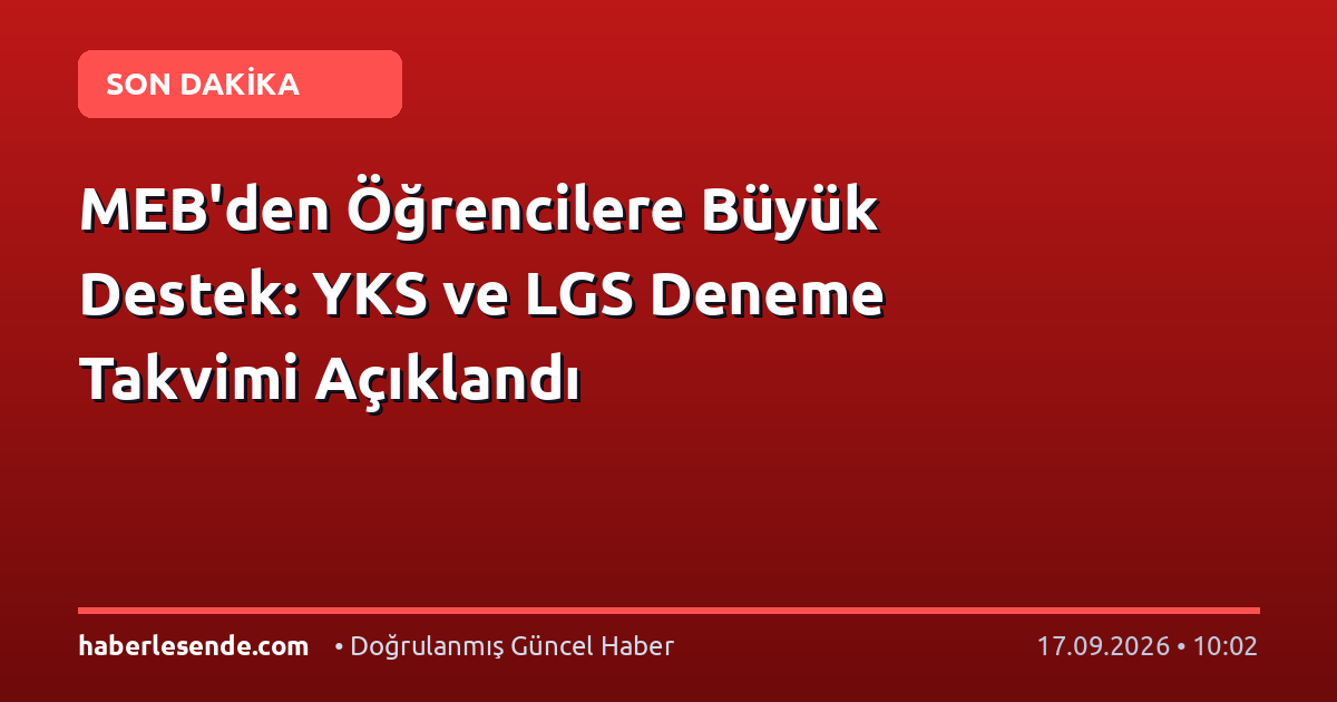 MEB'den Öğrencilere Büyük Destek: YKS ve LGS Deneme Takvimi Açıklandı