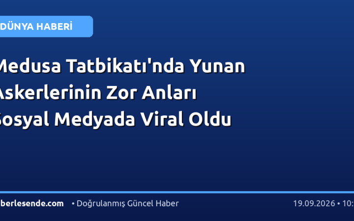 Medusa Tatbikatı'nda Yunan Askerlerinin Zor Anları Sosyal Medyada Viral Oldu