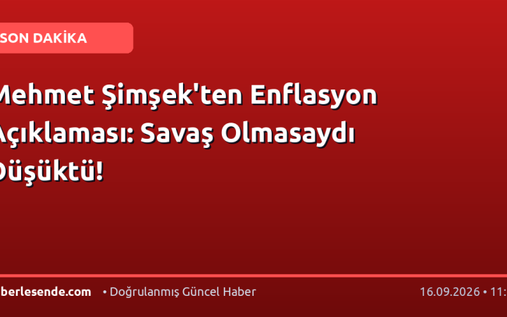 Mehmet Şimşek'ten Enflasyon Açıklaması: Savaş Olmasaydı Düşüktü!