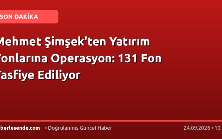 Mehmet Şimşek'ten Yatırım Fonlarına Operasyon: 131 Fon Tasfiye Ediliyor