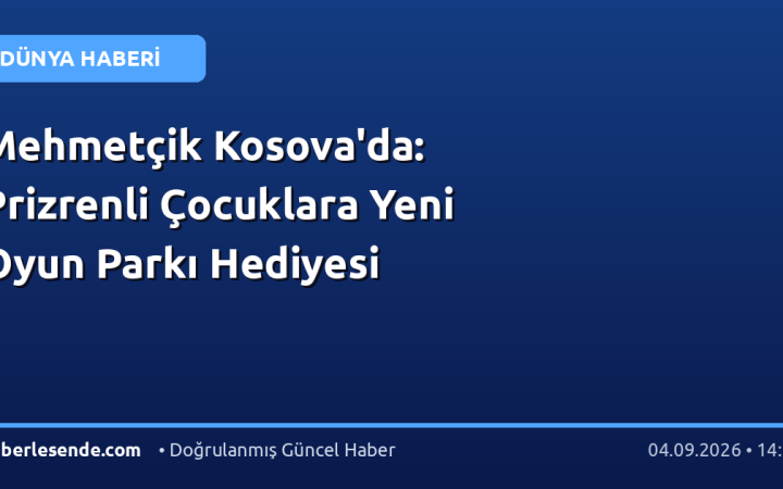 Mehmetçik Kosova'da: Prizrenli Çocuklara Yeni Oyun Parkı Hediyesi