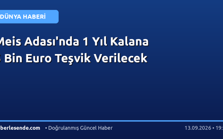Meis Adası'nda 1 Yıl Kalana 5 Bin Euro Teşvik Verilecek