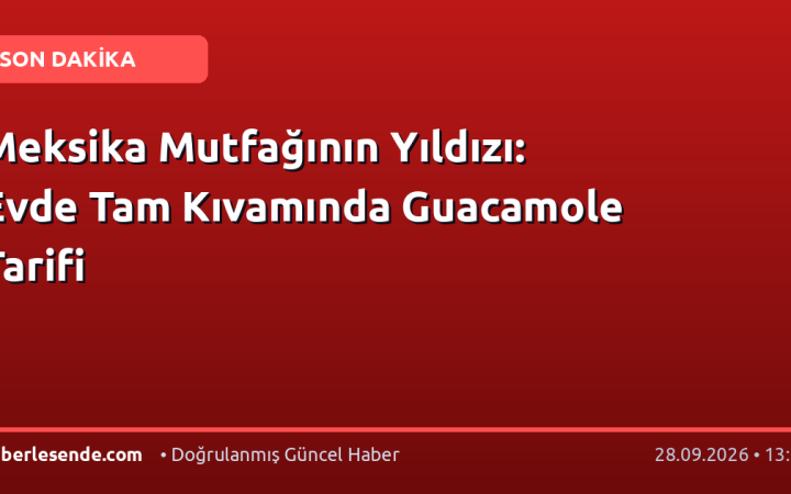 Meksika Mutfağının Yıldızı: Evde Tam Kıvamında Guacamole Tarifi