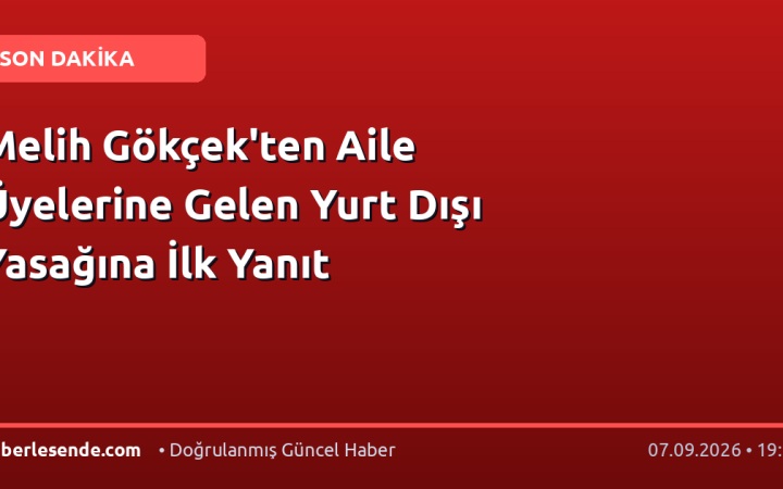 Melih Gökçek'ten Aile Üyelerine Gelen Yurt Dışı Yasağına İlk Yanıt