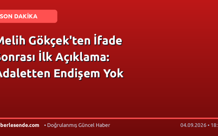 Melih Gökçek'ten İfade Sonrası İlk Açıklama: Adaletten Endişem Yok