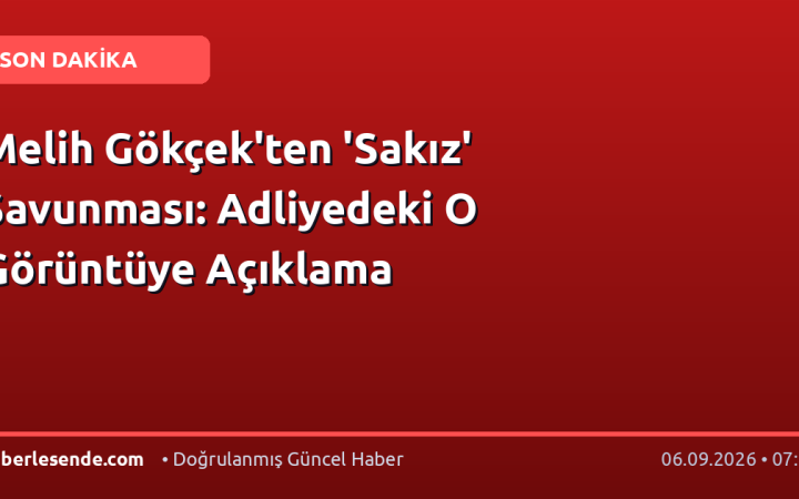 Melih Gökçek'ten 'Sakız' Savunması: Adliyedeki O Görüntüye Açıklama