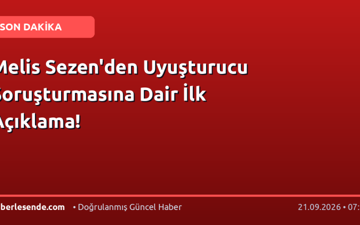Melis Sezen'den Uyuşturucu Soruşturmasına Dair İlk Açıklama!