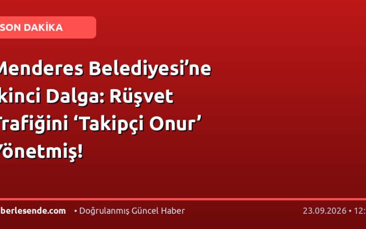 Menderes Belediyesi’ne İkinci Dalga: Rüşvet Trafiğini ‘Takipçi Onur’ Yönetmiş!
