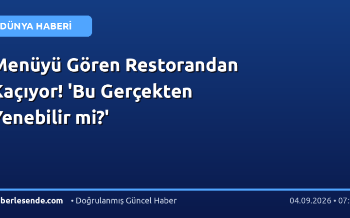 Menüyü Gören Restorandan Kaçıyor! 'Bu Gerçekten Yenebilir mi?'
