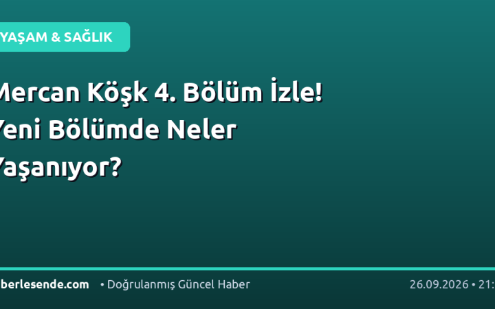 Mercan Köşk 4. Bölüm İzle! Yeni Bölümde Neler Yaşanıyor?