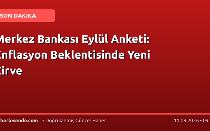 Merkez Bankası Eylül Anketi: Enflasyon Beklentisinde Yeni Zirve