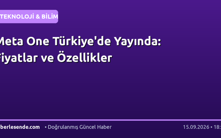 Meta One Türkiye'de Yayında: Fiyatlar ve Özellikler