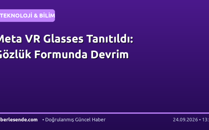 Meta VR Glasses Tanıtıldı: Gözlük Formunda Devrim