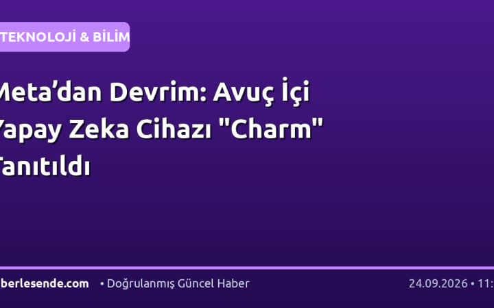 Meta’dan Devrim: Avuç İçi Yapay Zeka Cihazı "Charm" Tanıtıldı