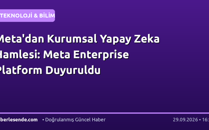 Meta'dan Kurumsal Yapay Zeka Hamlesi: Meta Enterprise Platform Duyuruldu