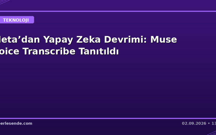 Meta’dan Yapay Zeka Devrimi: Muse Voice Transcribe Tanıtıldı
