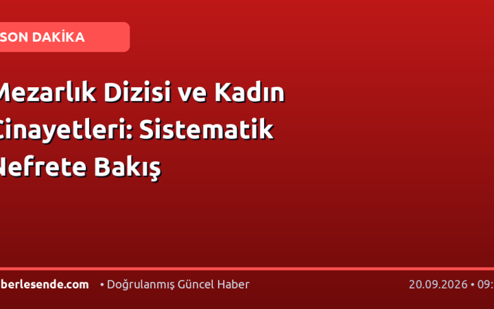 Mezarlık Dizisi ve Kadın Cinayetleri: Sistematik Nefrete Bakış