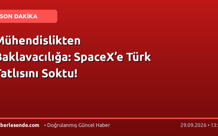 Mühendislikten Baklavacılığa: SpaceX’e Türk Tatlısını Soktu!