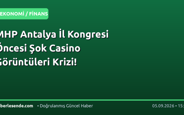 MHP Antalya İl Kongresi Öncesi Şok Casino Görüntüleri Krizi!