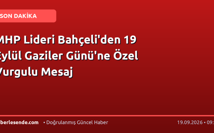 MHP Lideri Bahçeli'den 19 Eylül Gaziler Günü'ne Özel Vurgulu Mesaj