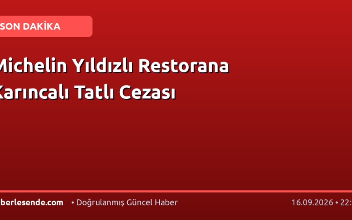Michelin Yıldızlı Restorana Karıncalı Tatlı Cezası