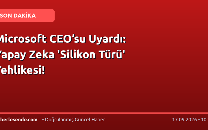 Microsoft CEO’su Uyardı: Yapay Zeka 'Silikon Türü' Tehlikesi!