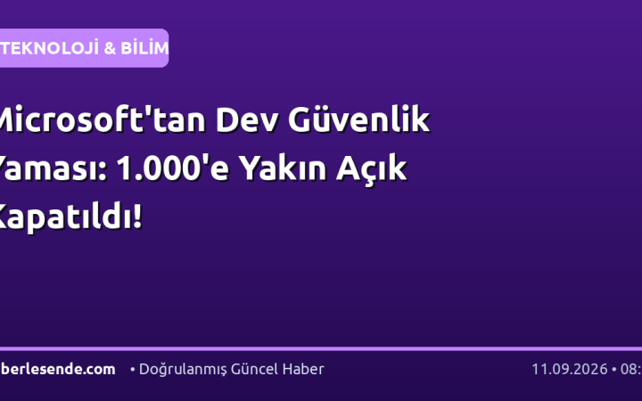 Microsoft'tan Dev Güvenlik Yaması: 1.000'e Yakın Açık Kapatıldı!