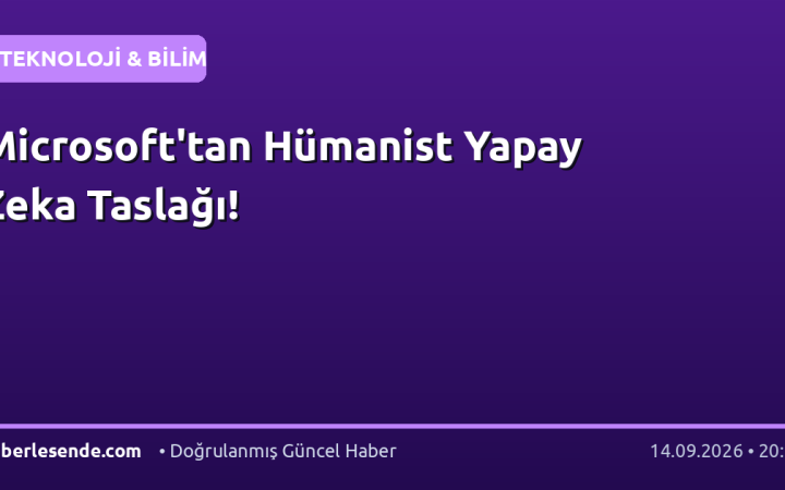 Microsoft'tan Hümanist Yapay Zeka Taslağı!