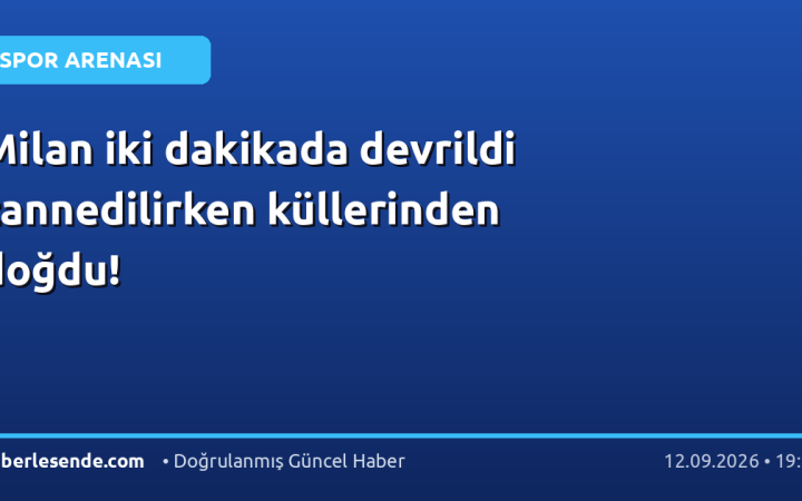 Milan iki dakikada devrildi zannedilirken küllerinden doğdu!
