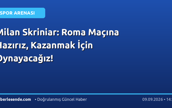 Milan Skriniar: Roma Maçına Hazırız, Kazanmak İçin Oynayacağız!