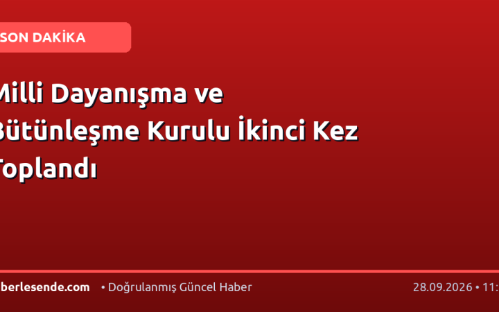 Milli Dayanışma ve Bütünleşme Kurulu İkinci Kez Toplandı