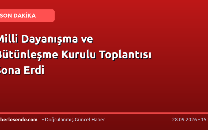 Milli Dayanışma ve Bütünleşme Kurulu Toplantısı Sona Erdi