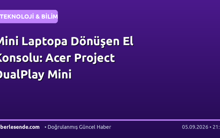 Mini Laptopa Dönüşen El Konsolu: Acer Project DualPlay Mini
