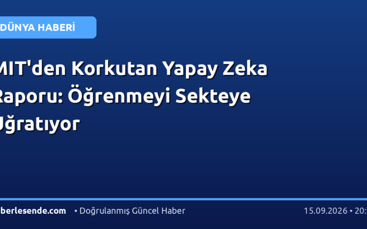 MIT'den Korkutan Yapay Zeka Raporu: Öğrenmeyi Sekteye Uğratıyor