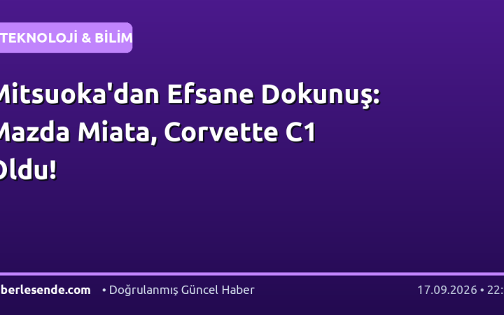 Mitsuoka'dan Efsane Dokunuş: Mazda Miata, Corvette C1 Oldu!