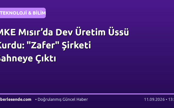 MKE Mısır’da Dev Üretim Üssü Kurdu: "Zafer" Şirketi Sahneye Çıktı