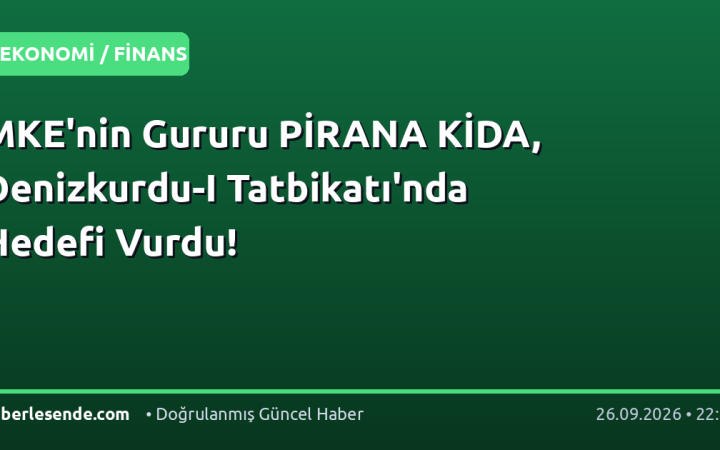 MKE'nin Gururu PİRANA KİDA, Denizkurdu-I Tatbikatı'nda Hedefi Vurdu!