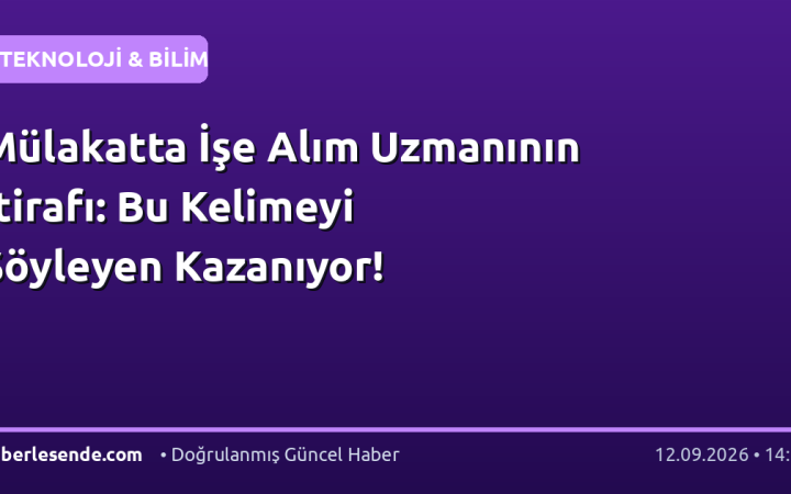 Mülakatta İşe Alım Uzmanının İtirafı: Bu Kelimeyi Söyleyen Kazanıyor!