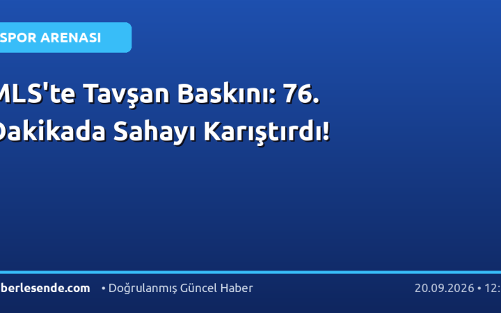 MLS'te Tavşan Baskını: 76. Dakikada Sahayı Karıştırdı!
