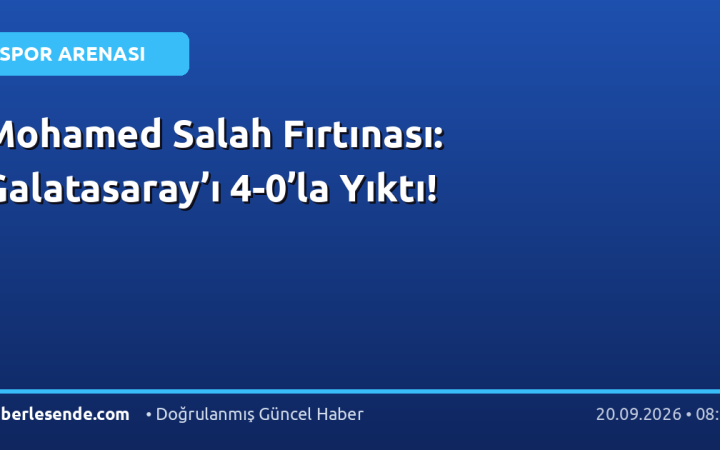 Mohamed Salah Fırtınası: Galatasaray’ı 4-0’la Yıktı!