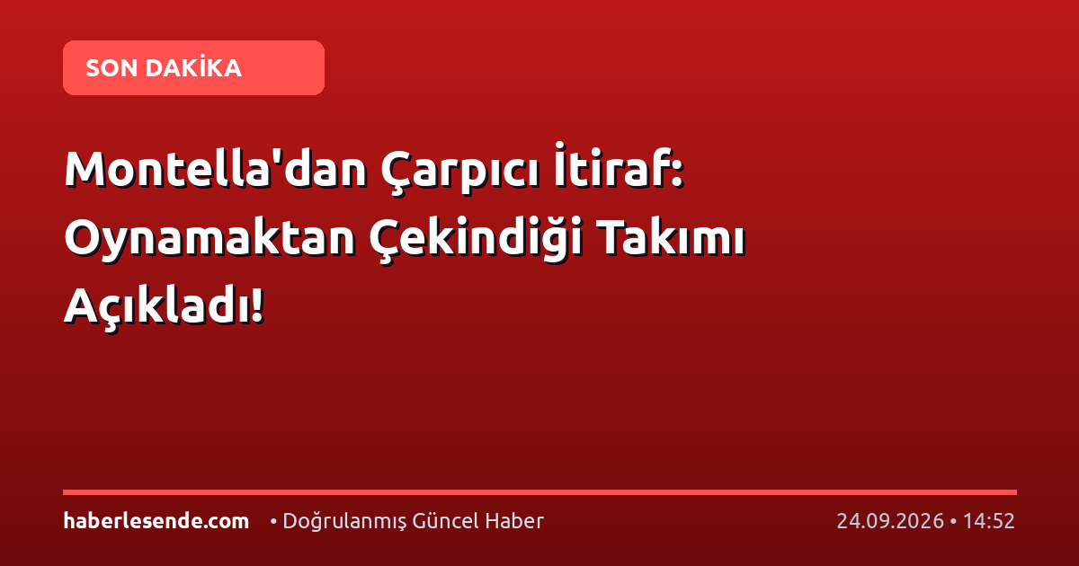 Montella'dan Çarpıcı İtiraf: Oynamaktan Çekindiği Takımı Açıkladı!