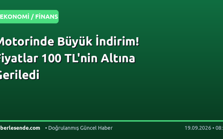 Motorinde Büyük İndirim! Fiyatlar 100 TL'nin Altına Geriledi