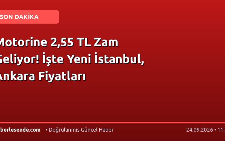 Motorine 2,55 TL Zam Geliyor! İşte Yeni İstanbul, Ankara Fiyatları