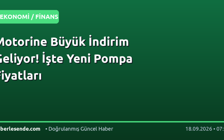 Motorine Büyük İndirim Geliyor! İşte Yeni Pompa Fiyatları