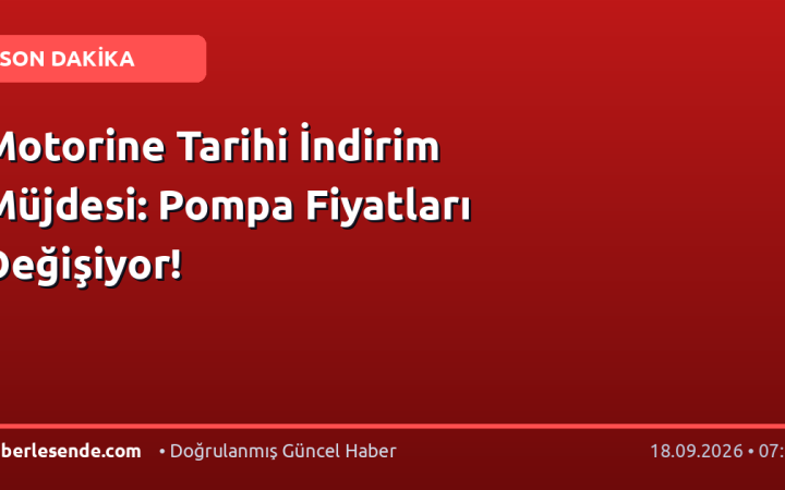 Motorine Tarihi İndirim Müjdesi: Pompa Fiyatları Değişiyor!