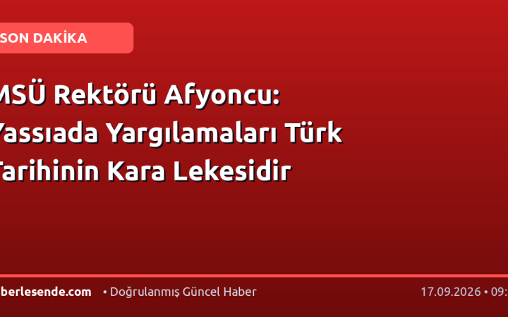 MSÜ Rektörü Afyoncu: Yassıada Yargılamaları Türk Tarihinin Kara Lekesidir
