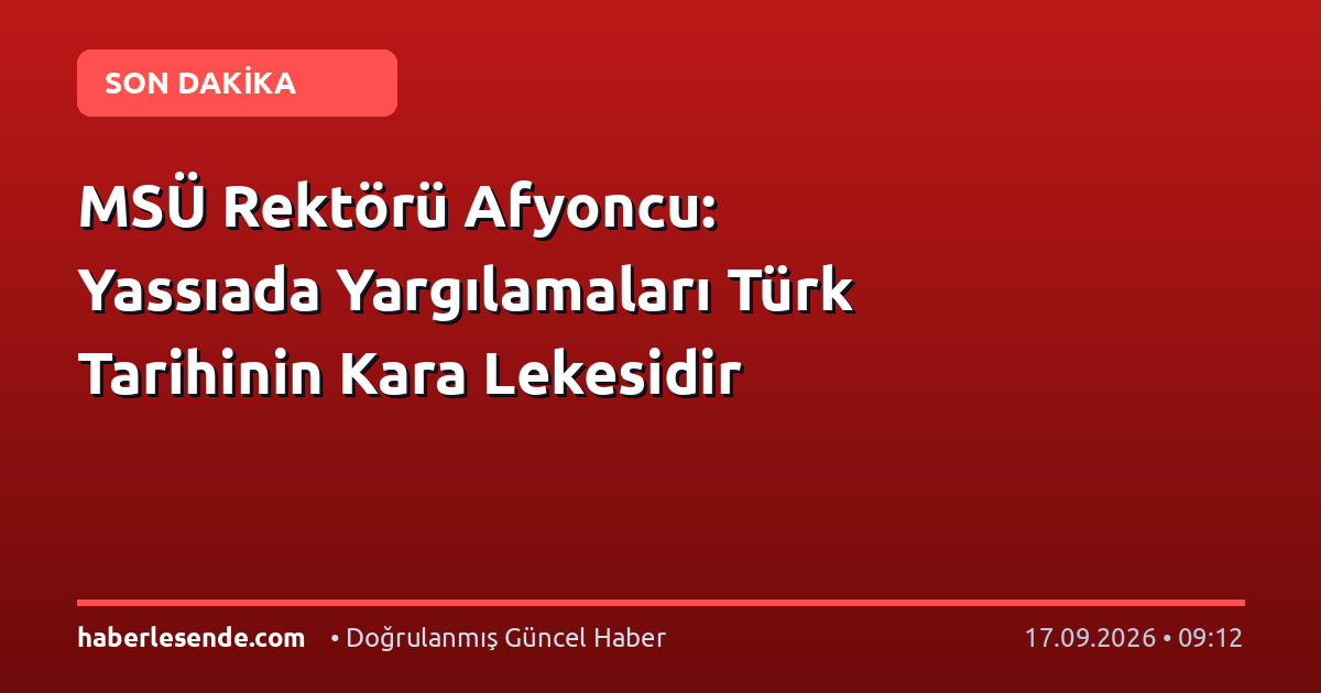 MSÜ Rektörü Afyoncu: Yassıada Yargılamaları Türk Tarihinin Kara Lekesidir