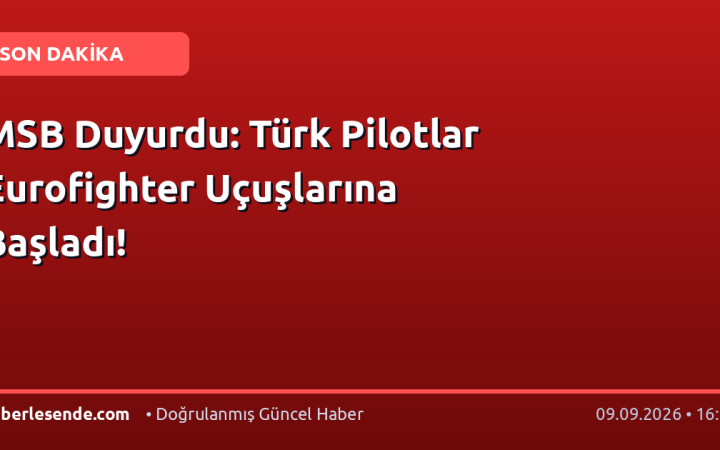 MSB Duyurdu: Türk Pilotlar Eurofighter Uçuşlarına Başladı!