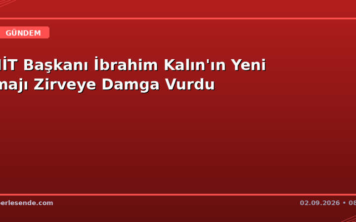 MİT Başkanı İbrahim Kalın'ın Yeni İmajı Zirveye Damga Vurdu