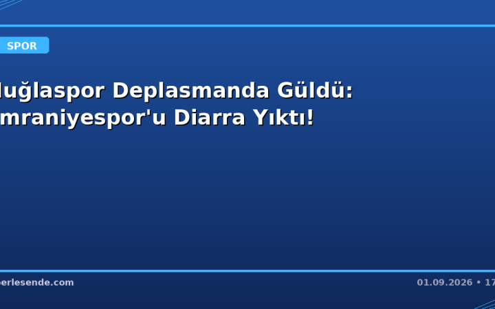 Muğlaspor Deplasmanda Güldü: Ümraniyespor'u Diarra Yıktı!